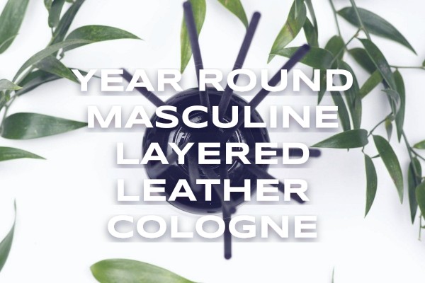 year-round masculine layered leather cologne